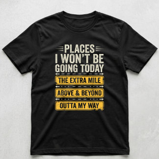 Plekken Waar Ik Vandaag Niet Naartoe Ga Funny Sarc T-shirt