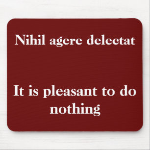 Plezier om niets te doen - Cicero citaat Muismat