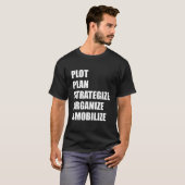 Plot Plan Strategize Organize Mobilize T-shirt (Voorkant volledig)