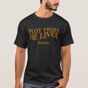Plot Twist Hij Leeft Christelijk Grappig Pasen God T-shirt