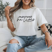 Plot Twist Hij woont sassy Christelijk T-shirt