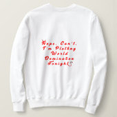 Ploting World Domination Sweatshirt (Design dos)