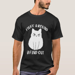 Pluis Er Rond En Ontdek Grappig Pluizige Kat Vrouw T-shirt