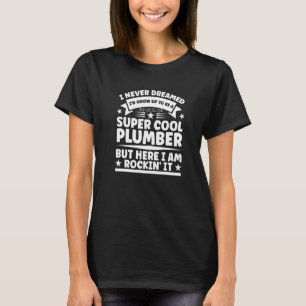 Plumber Pipefitter-stekker heeft nooit gedacht, ma T-shirt