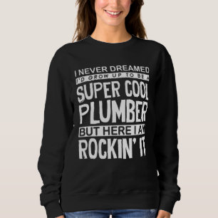 Plumber Pipefitter-stekker heeft nooit gedacht, ma Trui