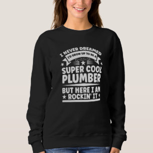 Plumber Pipefitter-stekker heeft nooit gedacht, ma Trui