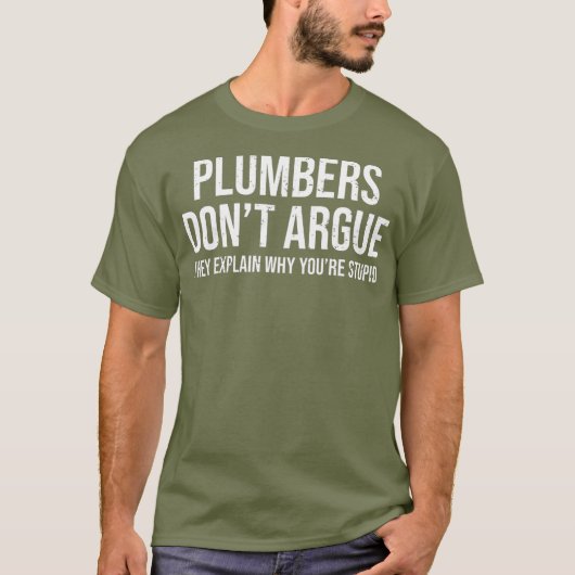 Plumbers Dont Argue Stomme Funny Plumber Humor T-shirt (Voorkant)