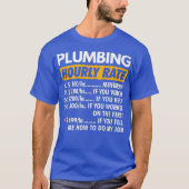 Plumbing Hourly Rate Funny Plumber Saying Hourly T-shirt (Voorkant)