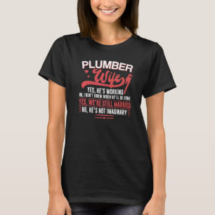 Plumbing Plumber Wife Plumber Wife Ja Hij werkt T-shirt