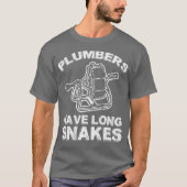 Plummers hebben lange snakes Funny Plumber T-shirt (Voorkant)