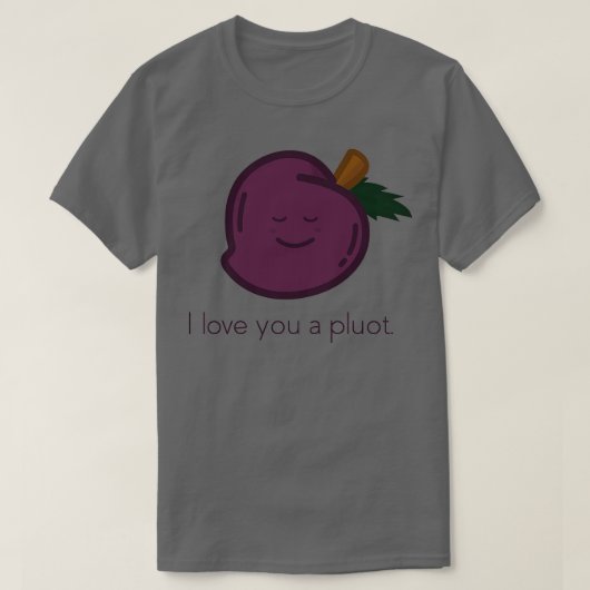 Pluot Ik hou van je. T-shirt (Design voorkant)