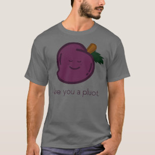 Pluot Ik hou van je. T-shirt