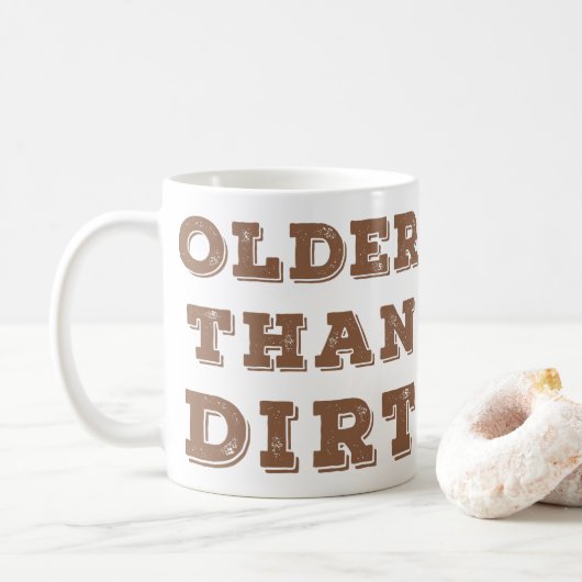 Plus Âgé Que Le Café Dirt Mug (Avec donut)
