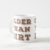 Plus Âgé Que Le Café Dirt Mug (Devant gauche)