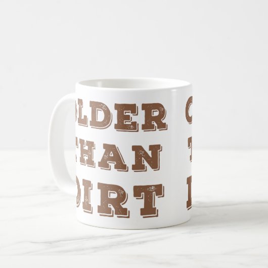 Plus Âgé Que Le Café Dirt Mug (Devant gauche)
