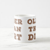 Plus Âgé Que Le Café Dirt Mug (Centre)