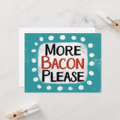 Plus Bacon S'il vous plaît carte de voeux (Devant/Arrière en situation)