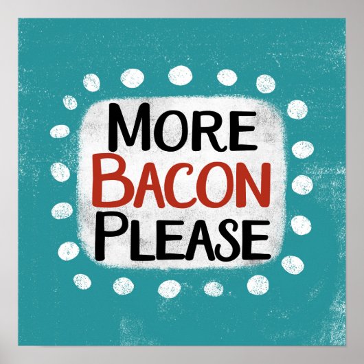 Plus Bacon S'Il Vous Plaît Poster Wall Art (Devant)