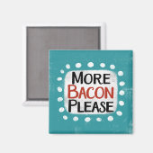 Plus Bacon S'Il Vous Plaît Réfrigérateur Magnet (Recto/Verso)