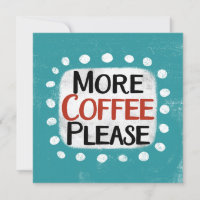 Plus de café S'il vous plaît carte de voeux