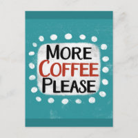 Plus de café S'il vous plaît carte postale