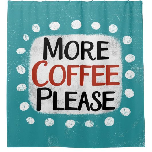 Plus De Café S'Il Vous Plaît Douche Rideau (Devant)