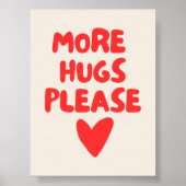 Plus de câlins s'il vous plaît Wall Art | Affiche  (Devant)