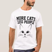 PLUS DE CHATS MOINS de T-shirts drôles de chat de (Devant)