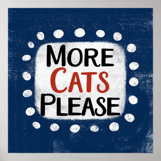 Plus de chats S'il vous plaît Poster Wall Art (Devant)