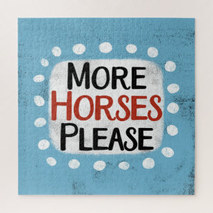 Plus de chevaux S'il vous plaît Jigsaw Puzzle