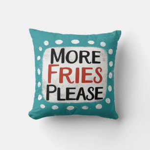 Plus De Fries S'Il Vous Plaît Jeter Oreiller