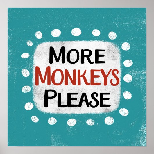 Plus de singes S'il vous plaît Poster Wall Art (Devant)
