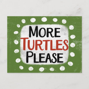 Plus de tortues S'il vous plaît carte postale