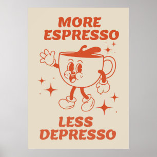 Plus Espresso Moins Depresso Café rouge Poster