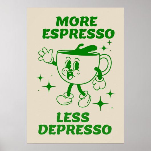 Plus Espresso Moins Depresso Poster vert café (Devant)