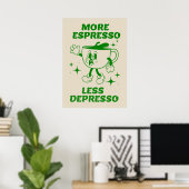 Plus Espresso Moins Depresso Poster vert café (Bureau à domicile)