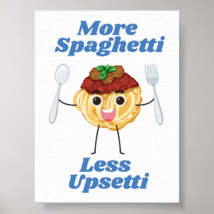 Plus Spaghetti Moins Upsetti bleu Poster