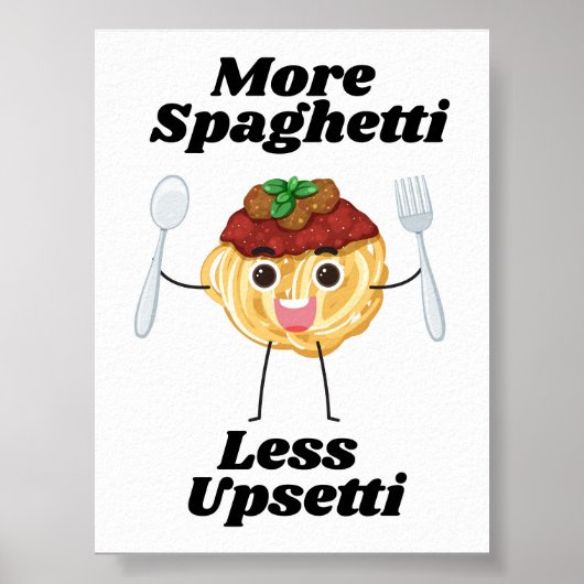 Plus Spaghetti Moins Upsetti Poster noir (Devant)