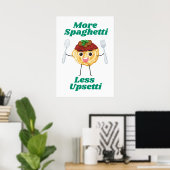 Plus Spaghetti Moins Upsetti Poster vert (Bureau à domicile)
