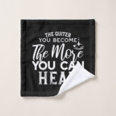 Plus Vous Devenez Calme, Plus Vous Pouvez Entendre (Gant de toilette)