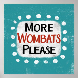 Plus Wombats S'il vous plaît Poster Wall Art