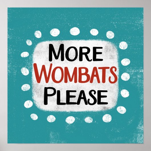 Plus Wombats S'il vous plaît Poster Wall Art (Devant)