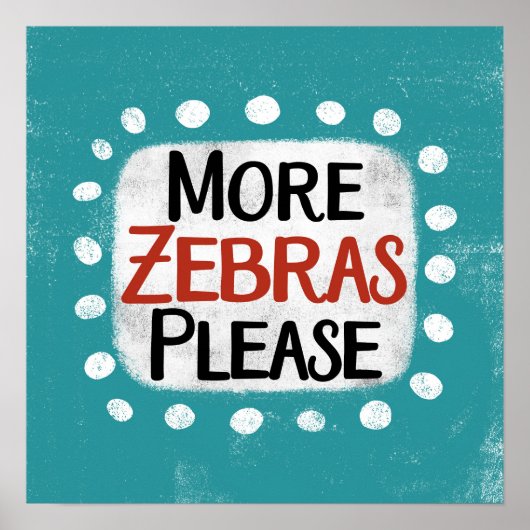 Plus Zebras S'il vous plaît Poster Wall Art (Devant)