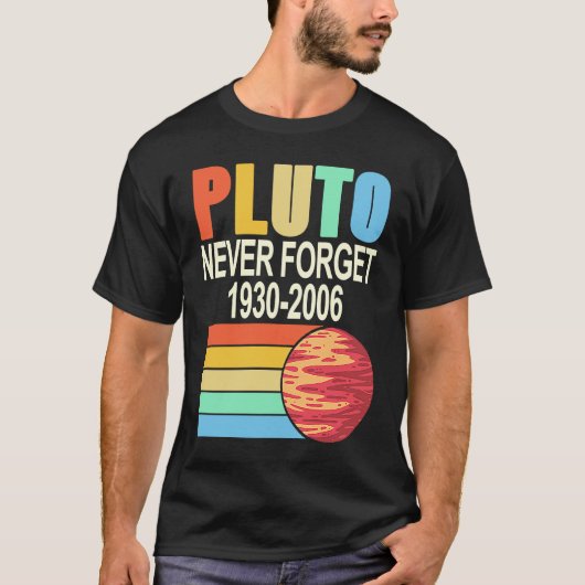 PLUTO Never Forget 1930 2006 Cool Retro Planet Pre T-shirt (Voorkant)