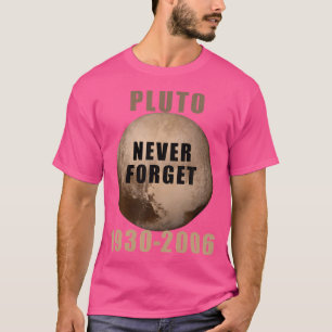 Pluto Nooit Vergeten 1930-2006 Astronomy Science S T-shirt