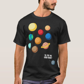 Pluto Planeet Zonnestelsel Zo Zijn We Opnieuw Koel T-shirt