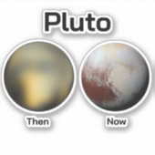 Pluto: Toen vs Nu Sticker (Voorkant)