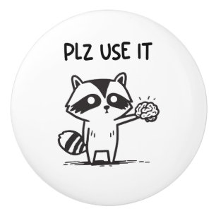 plz gebruik het - grappige racoon sarcastisch keramische knop