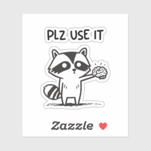 plz gebruik het - grappige racoon sarcastisch sticker