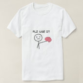 Plz Use It - Funny & Relatable T-shirt (Design devant)